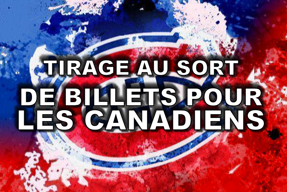 Tirage au sort: Billets pour Les Canadiens